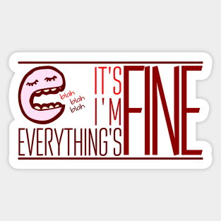 It's Fine, I'm Fine, Everything's Fine - Blah Blah version Sticker